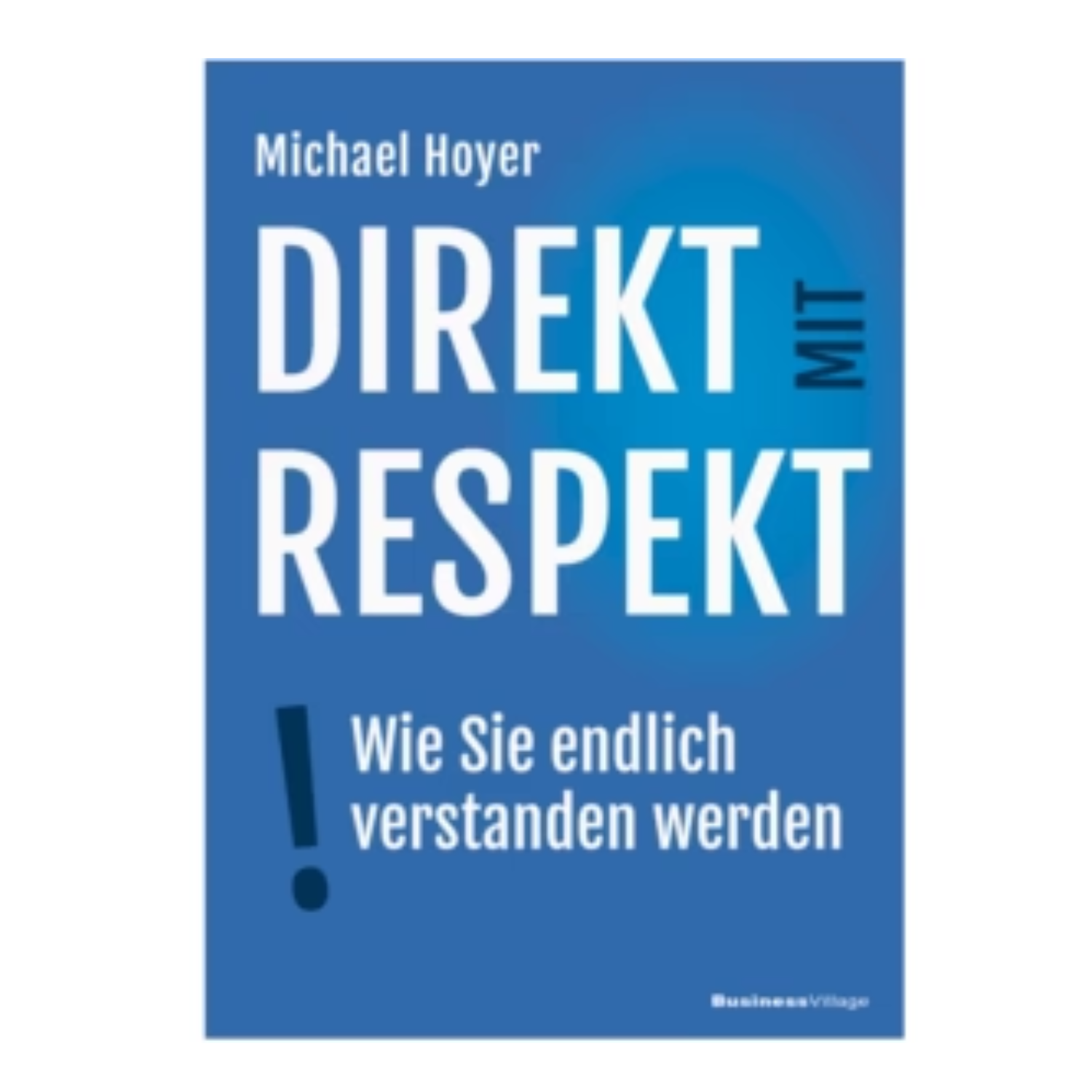 Das Buchcover für „Direkt mit Respekt“ mit fettem weiß-blauem Text auf blauem Hintergrund betont klare Kommunikation und respektvollen Umgang miteinander.